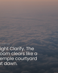 Light Clarify. The room clears like a temple courtyard at dawn.