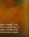 Light Create. The room becomes a bright studio with the window open.