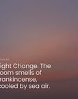 Light Change. The room smells of frankincense, cooled by sea air.