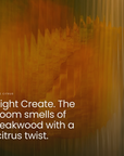 Light Create. The room smells of teakwood with a citrus twist.