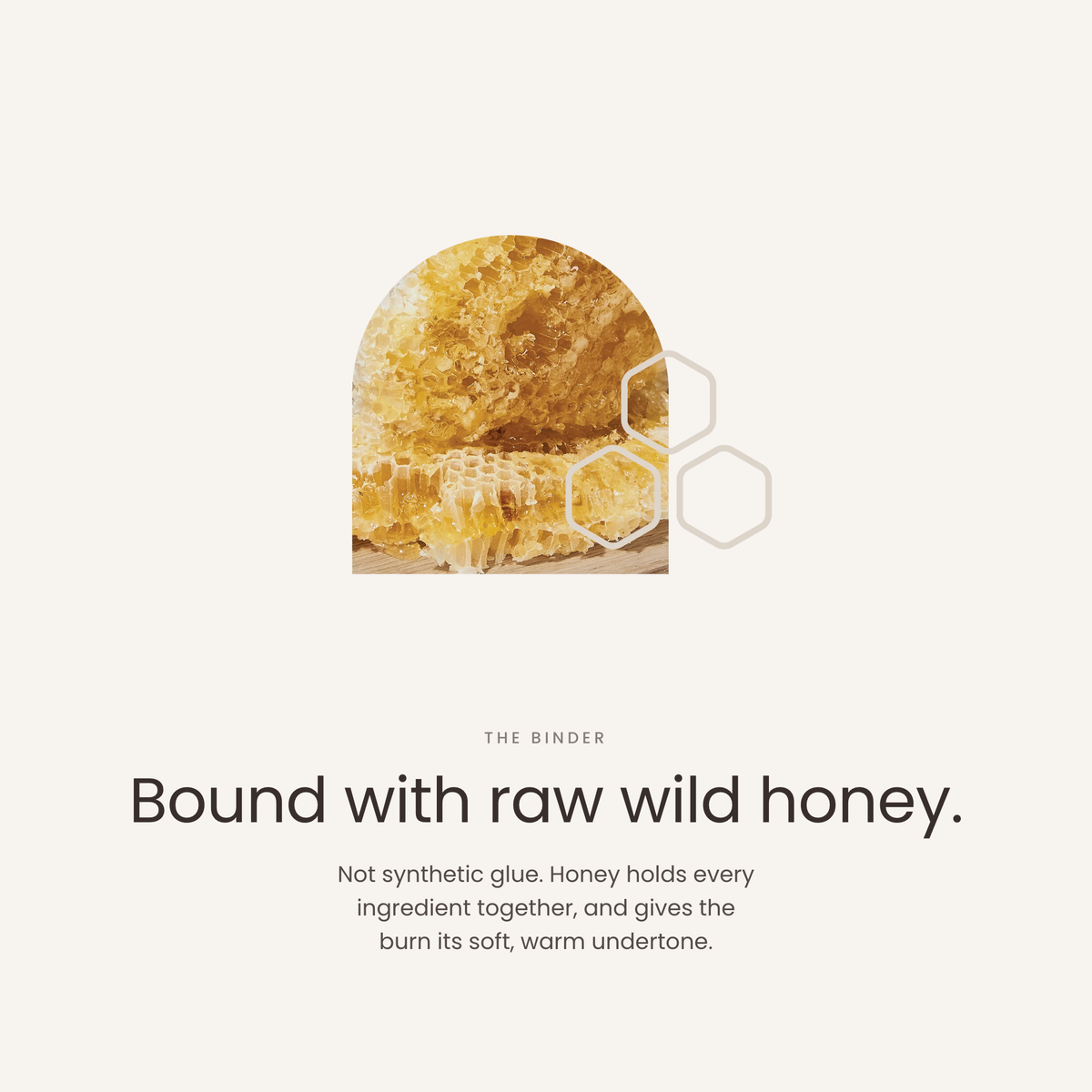 Bound with raw wild honey, not synthetic glue
