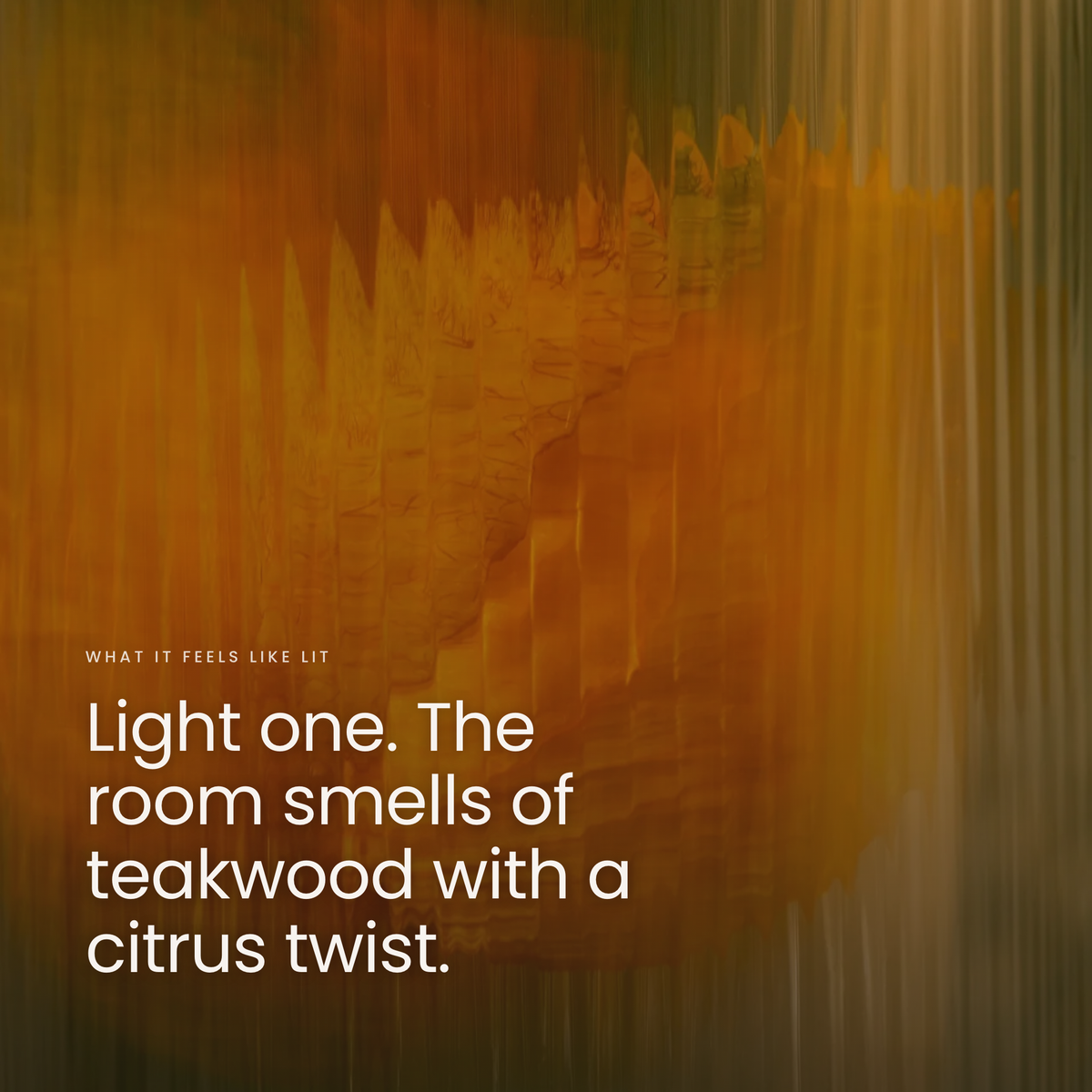 Light one. The room smells of teakwood with a citrus twist.