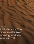 Light Vivacity. The room smells like a morning walk on a cedar trail.