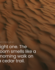 Light one. The room smells like a morning walk on a cedar trail.